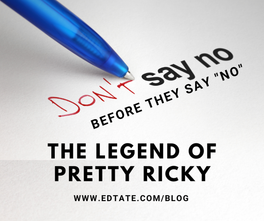 Legend of Pretty RIcky, don't you say no before they say no