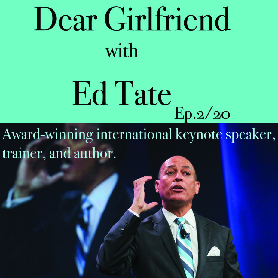 Dear Girlfriend Podcast with Ed Tate